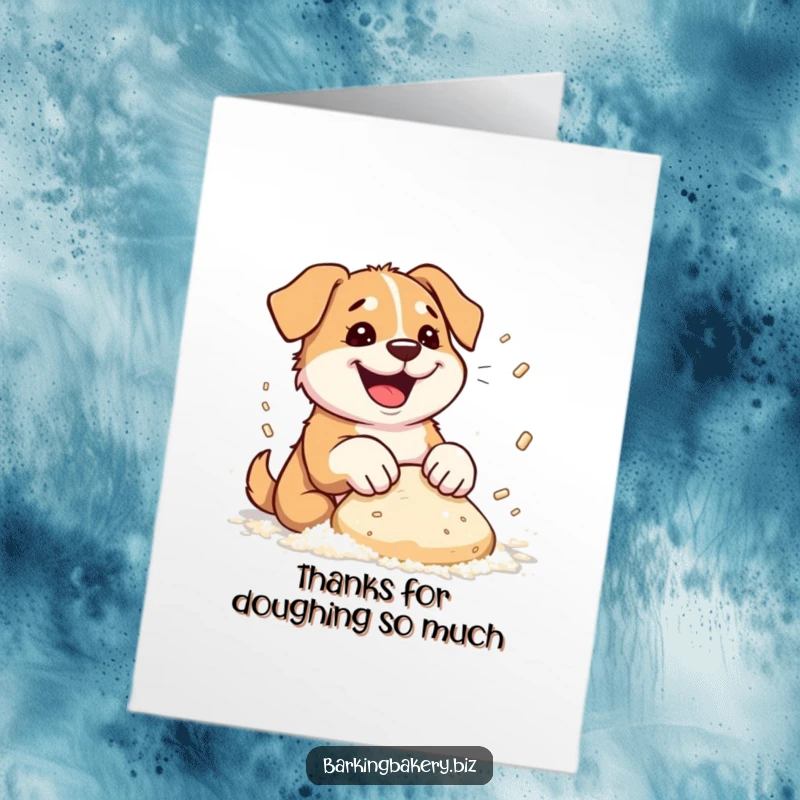 Funny Free Printable Thank You Card of a dog covered in flour while kneading dough.