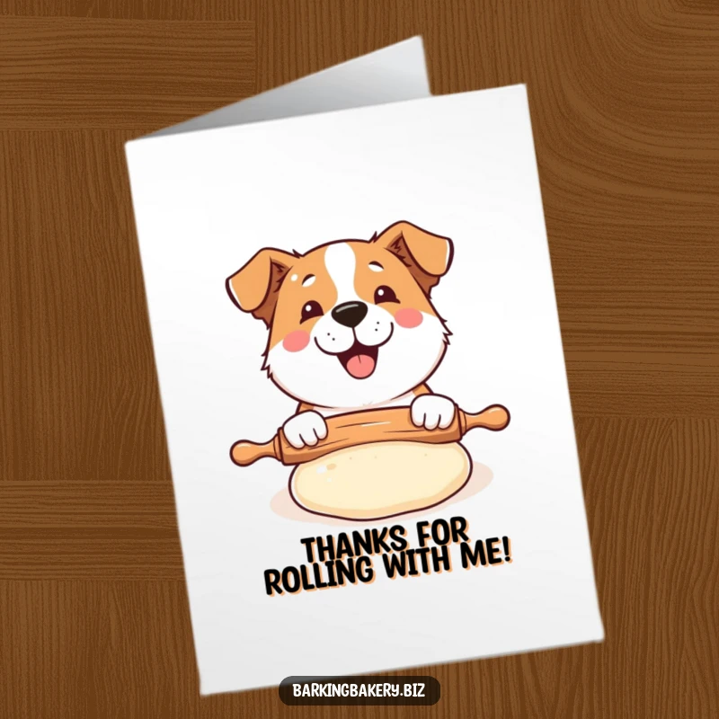 Funny Free Printable Thank You Card depicting a happy dog using a rolling pin to flatten a puffed piece of dough.